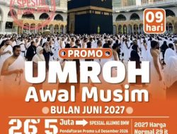 Ibadah di Tanah Suci : BMW Umrah dan Haji Luncurkan Promo Spesial Umroh Awal Musim Juni 2027 , 9 Hari Hanya 26,5 Juta